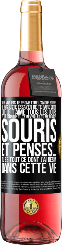29,95 € | Vin rosé Édition ROSÉ Je ne vais pas te promettre l'amour éternel, je vais juste essayer de te faire sentir que je t'aime tous les jours et que lorsqu Étiquette Noire. Étiquette personnalisable Vin jeune Récolte 2025 Tempranillo
