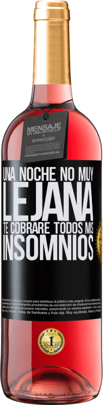 29,95 € | Vino Rosado Edición ROSÉ Una noche no muy lejana, te cobraré todos mis insomnios Etiqueta Negra. Etiqueta personalizable Vino joven Cosecha 2025 Tempranillo