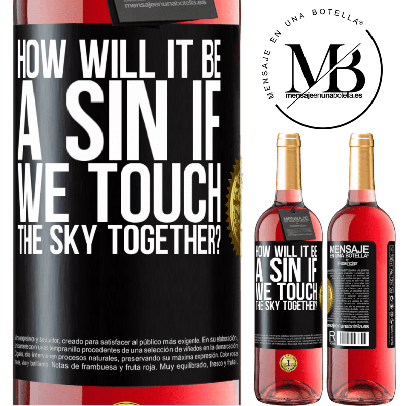 29,95 € Free Shipping | Rosé Wine ROSÉ Edition How will it be a sin if we touch the sky together? Black Label. Customizable label Young wine Harvest 2022 Tempranillo