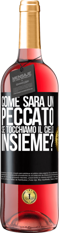 29,95 € | Vino rosato Edizione ROSÉ Come sarà un peccato se tocchiamo il cielo insieme? Etichetta Nera. Etichetta personalizzabile Vino giovane Raccogliere 2024 Tempranillo