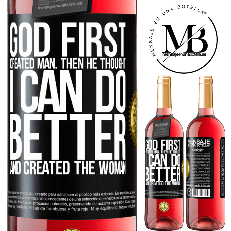 24,95 € Free Shipping | Rosé Wine ROSÉ Edition God first created man. Then he thought I can do better, and created the woman Black Label. Customizable label Young wine Harvest 2021 Tempranillo