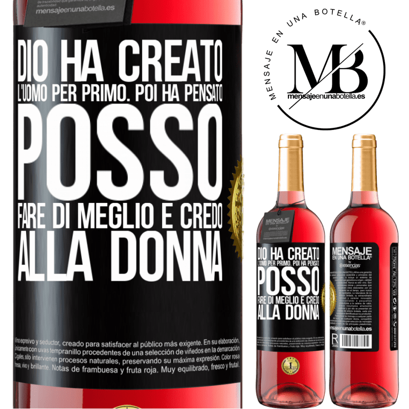 29,95 € Spedizione Gratuita | Vino rosato Edizione ROSÉ Dio ha creato l'uomo per primo. Poi ha pensato Posso fare di meglio e ha creato la donna Etichetta Nera. Etichetta personalizzabile Vino giovane Raccogliere 2023 Tempranillo