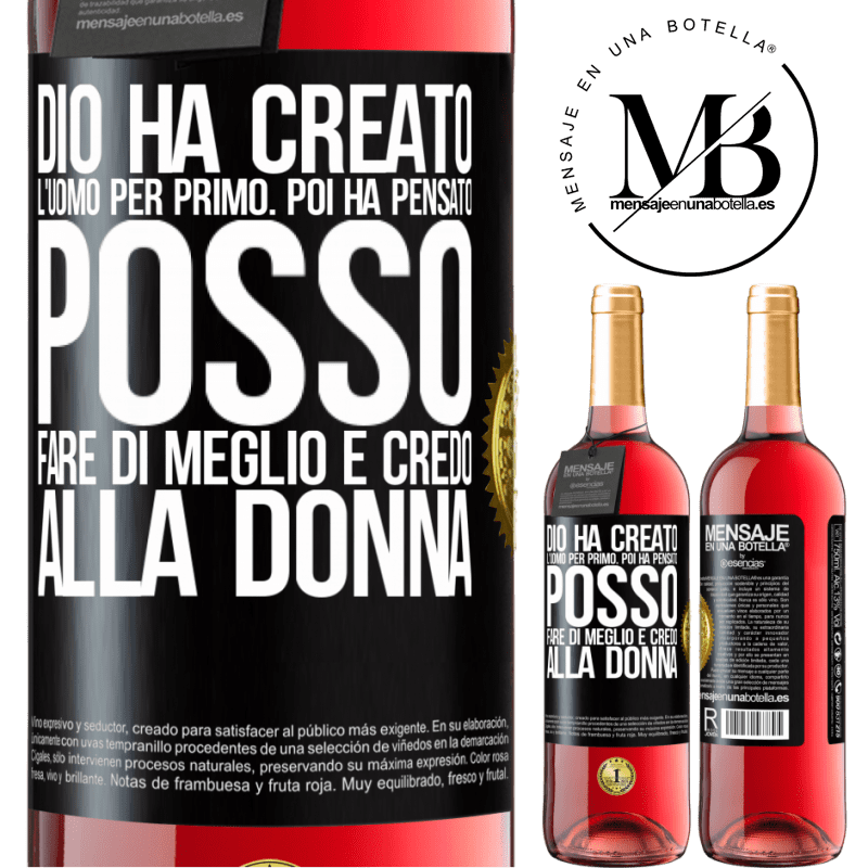 29,95 € Spedizione Gratuita | Vino rosato Edizione ROSÉ Dio ha creato l'uomo per primo. Poi ha pensato Posso fare di meglio e ha creato la donna Etichetta Nera. Etichetta personalizzabile Vino giovane Raccogliere 2025 Tempranillo