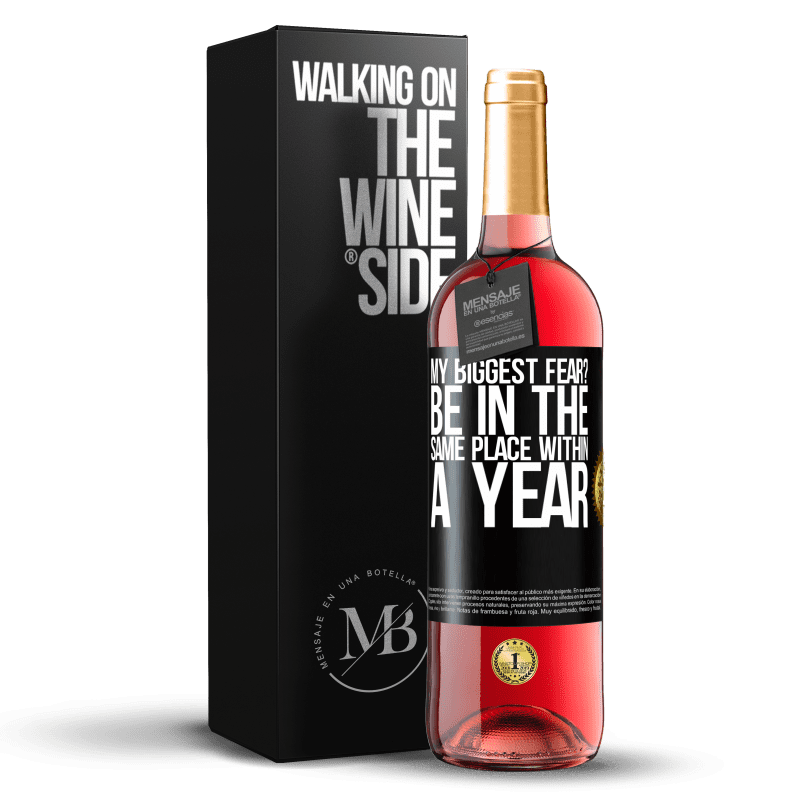 29,95 € Free Shipping | Rosé Wine ROSÉ Edition my biggest fear? Be in the same place within a year Black Label. Customizable label Young wine Harvest 2021 Tempranillo