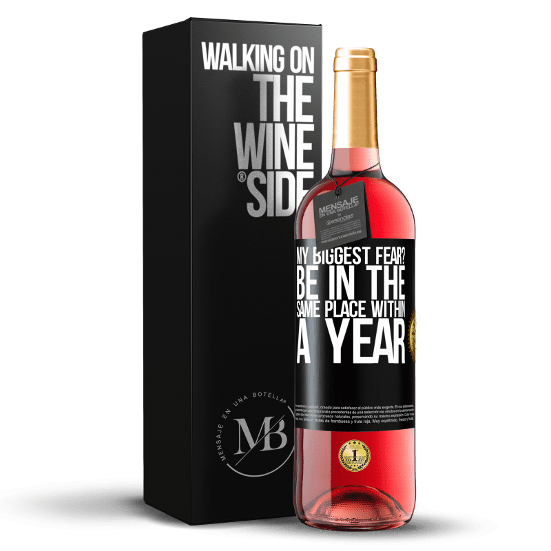 29,95 € Free Shipping | Rosé Wine ROSÉ Edition my biggest fear? Be in the same place within a year Black Label. Customizable label Young wine Harvest 2025 Tempranillo
