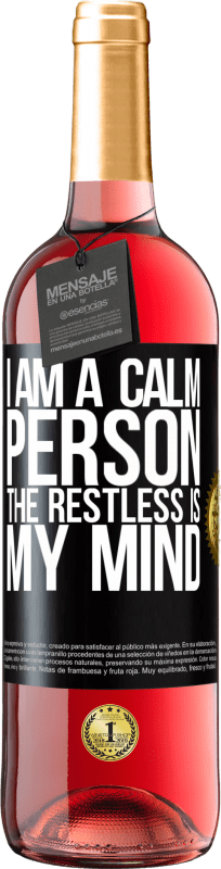 29,95 € Free Shipping | Rosé Wine ROSÉ Edition I am a calm person, the restless is my mind Black Label. Customizable label Young wine Harvest 2023 Tempranillo