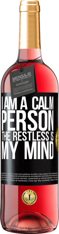 29,95 € | Rosé Wine ROSÉ Edition I am a calm person, the restless is my mind Black Label. Customizable label Young wine Harvest 2024 Tempranillo