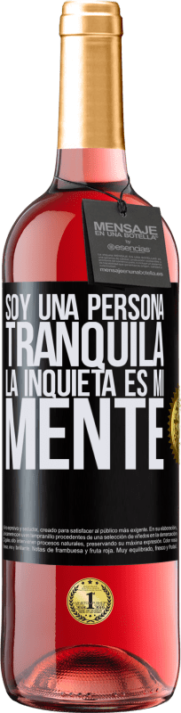 29,95 € Envío gratis | Vino Rosado Edición ROSÉ Soy una persona tranquila, la inquieta es mi mente Etiqueta Negra. Etiqueta personalizable Vino joven Cosecha 2024 Tempranillo