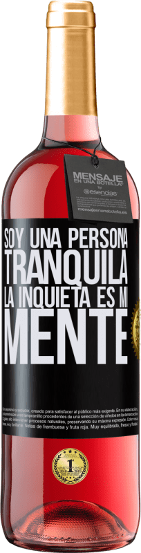 29,95 € Envío gratis | Vino Rosado Edición ROSÉ Soy una persona tranquila, la inquieta es mi mente Etiqueta Negra. Etiqueta personalizable Vino joven Cosecha 2025 Tempranillo