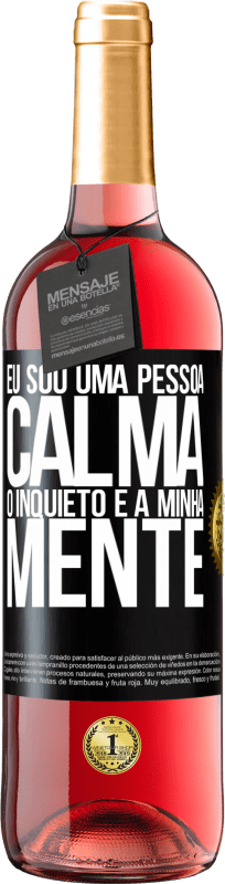 29,95 € | Vinho rosé Edição ROSÉ Eu sou uma pessoa calma, o inquieto é a minha mente Etiqueta Preta. Etiqueta personalizável Vinho jovem Colheita 2024 Tempranillo