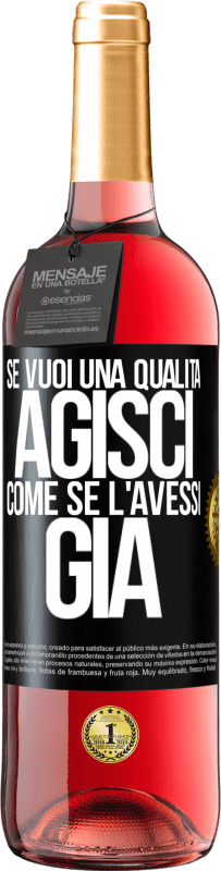 29,95 € | Vino rosato Edizione ROSÉ Se vuoi una qualità, agisci come se l'avessi già Etichetta Nera. Etichetta personalizzabile Vino giovane Raccogliere 2023 Tempranillo