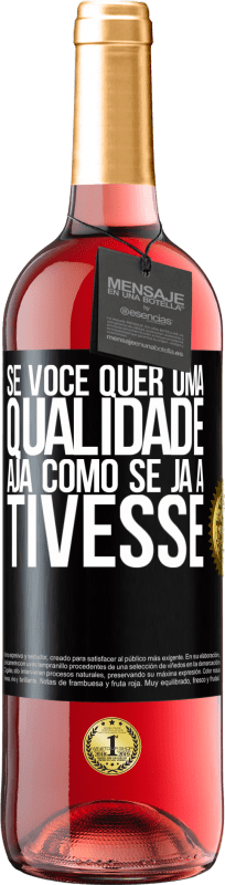 29,95 € | Vinho rosé Edição ROSÉ Se você quer uma qualidade, aja como se já a tivesse Etiqueta Preta. Etiqueta personalizável Vinho jovem Colheita 2024 Tempranillo