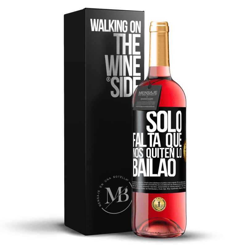 29,95 € Free Shipping | Rosé Wine ROSÉ Edition Sólo falta que nos quiten lo bailao Black Label. Customizable label Young wine Harvest 2023 Tempranillo