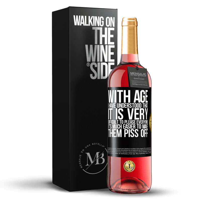 29,95 € Free Shipping | Rosé Wine ROSÉ Edition With age I have understood that it is very difficult to please everyone. It's much easier to make them piss off Black Label. Customizable label Young wine Harvest 2024 Tempranillo