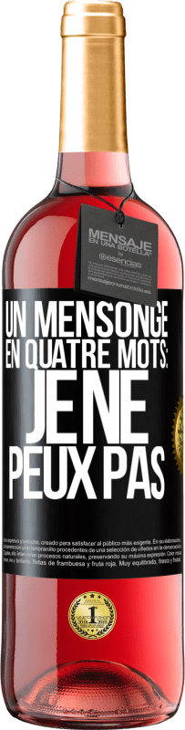 29,95 € Envoi gratuit | Vin rosé Édition ROSÉ Un mensonge en quatre mots: je ne peux pas Étiquette Noire. Étiquette personnalisable Vin jeune Récolte 2025 Tempranillo