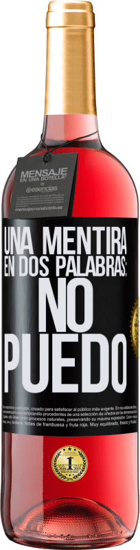 29,95 € | Vino Rosado Edición ROSÉ Una mentira en dos palabras: no puedo Etiqueta Negra. Etiqueta personalizable Vino joven Cosecha 2024 Tempranillo