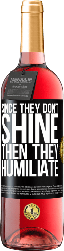 29,95 € Free Shipping | Rosé Wine ROSÉ Edition Since they don't shine, then they humiliate Black Label. Customizable label Young wine Harvest 2025 Tempranillo