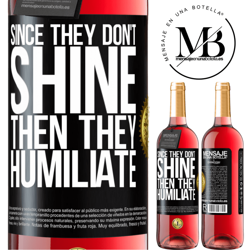 29,95 € Free Shipping | Rosé Wine ROSÉ Edition Since they don't shine, then they humiliate Black Label. Customizable label Young wine Harvest 2021 Tempranillo