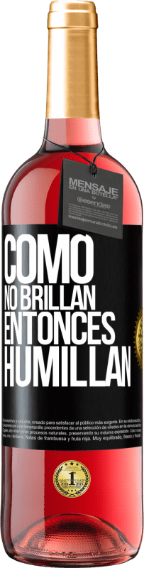 29,95 € Envío gratis | Vino Rosado Edición ROSÉ Como no brillan, entonces humillan Etiqueta Negra. Etiqueta personalizable Vino joven Cosecha 2025 Tempranillo