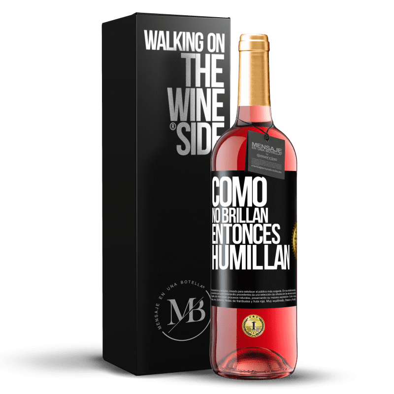 29,95 € Envío gratis | Vino Rosado Edición ROSÉ Como no brillan, entonces humillan Etiqueta Negra. Etiqueta personalizable Vino joven Cosecha 2024 Tempranillo