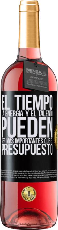 «El tiempo, la energía y el talento pueden ser más importantes que el presupuesto» Edición ROSÉ