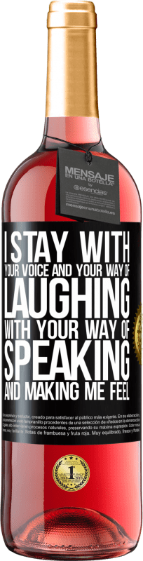 24,95 € Free Shipping | Rosé Wine ROSÉ Edition I stay with your voice and your way of laughing, with your way of speaking and making me feel Black Label. Customizable label Young wine Harvest 2021 Tempranillo