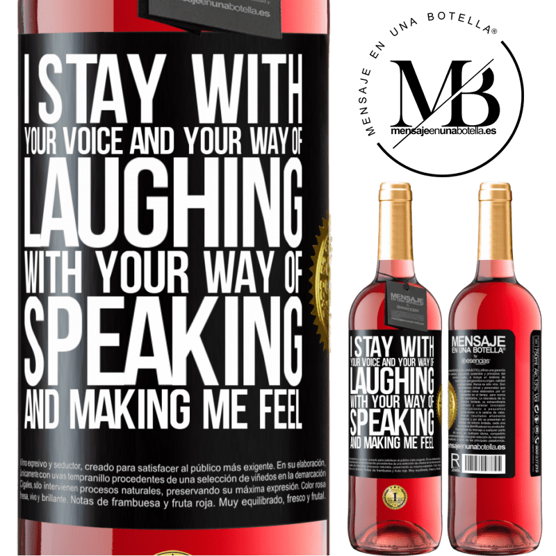29,95 € Free Shipping | Rosé Wine ROSÉ Edition I stay with your voice and your way of laughing, with your way of speaking and making me feel Black Label. Customizable label Young wine Harvest 2021 Tempranillo