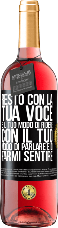 29,95 € | Vino rosato Edizione ROSÉ Resto con la tua voce e il tuo modo di ridere, con il tuo modo di parlare e di farmi sentire Etichetta Nera. Etichetta personalizzabile Vino giovane Raccogliere 2024 Tempranillo