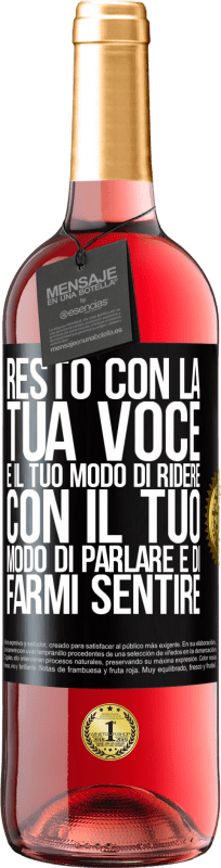29,95 € | Vino rosato Edizione ROSÉ Resto con la tua voce e il tuo modo di ridere, con il tuo modo di parlare e di farmi sentire Etichetta Nera. Etichetta personalizzabile Vino giovane Raccogliere 2025 Tempranillo