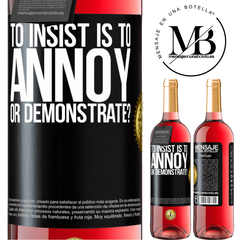 29,95 € Free Shipping | Rosé Wine ROSÉ Edition to insist is to annoy or demonstrate? Black Label. Customizable label Young wine Harvest 2021 Tempranillo