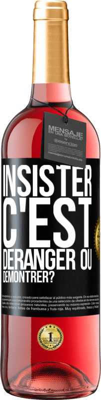 29,95 € | Vin rosé Édition ROSÉ Insister c'est déranger ou démontrer? Étiquette Noire. Étiquette personnalisable Vin jeune Récolte 2024 Tempranillo