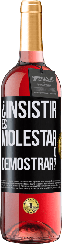 29,95 € | Vino Rosado Edición ROSÉ ¿Insistir es molestar o demostrar? Etiqueta Negra. Etiqueta personalizable Vino joven Cosecha 2024 Tempranillo