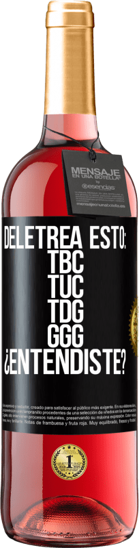29,95 € | Розовое вино Издание ROSÉ Deletrea esto: TBC, TUC, TDG, GGG. ¿Entendiste? Черная метка. Настраиваемая этикетка Молодое вино Урожай 2025 Tempranillo