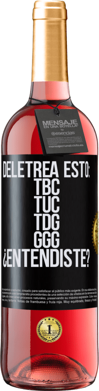 29,95 € Kostenloser Versand | Roséwein ROSÉ Ausgabe Deletrea esto: TBC, TUC, TDG, GGG. ¿Entendiste? Schwarzes Etikett. Anpassbares Etikett Junger Wein Ernte 2025 Tempranillo