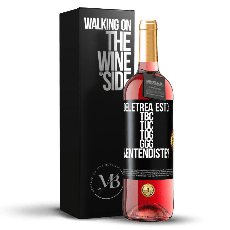 29,95 € Spedizione Gratuita | Vino rosato Edizione ROSÉ Deletrea esto: TBC, TUC, TDG, GGG. ¿Entendiste? Etichetta Nera. Etichetta personalizzabile Vino giovane Raccogliere 2024 Tempranillo