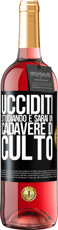 29,95 € | Vino rosato Edizione ROSÉ Ucciditi studiando e sarai un cadavere di culto Etichetta Nera. Etichetta personalizzabile Vino giovane Raccogliere 2024 Tempranillo