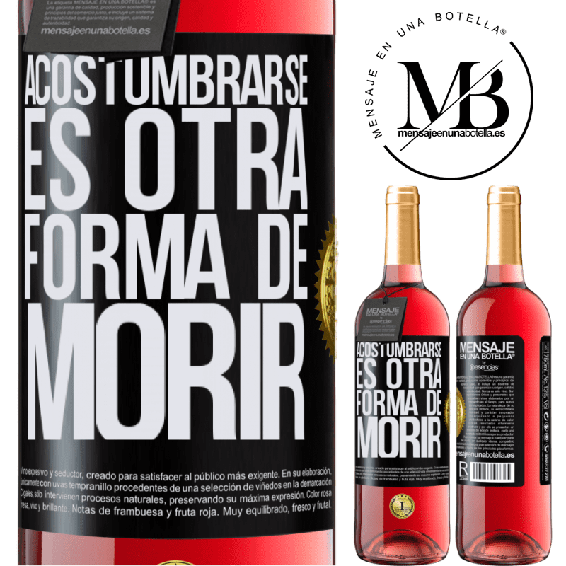 29,95 € Envío gratis | Vino Rosado Edición ROSÉ Acostumbrarse, es otra forma de morir Etiqueta Negra. Etiqueta personalizable Vino joven Cosecha 2023 Tempranillo