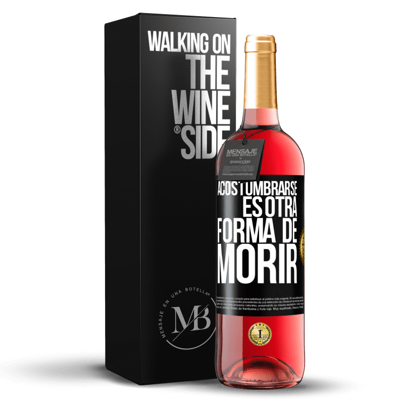 29,95 € Envío gratis | Vino Rosado Edición ROSÉ Acostumbrarse, es otra forma de morir Etiqueta Negra. Etiqueta personalizable Vino joven Cosecha 2024 Tempranillo