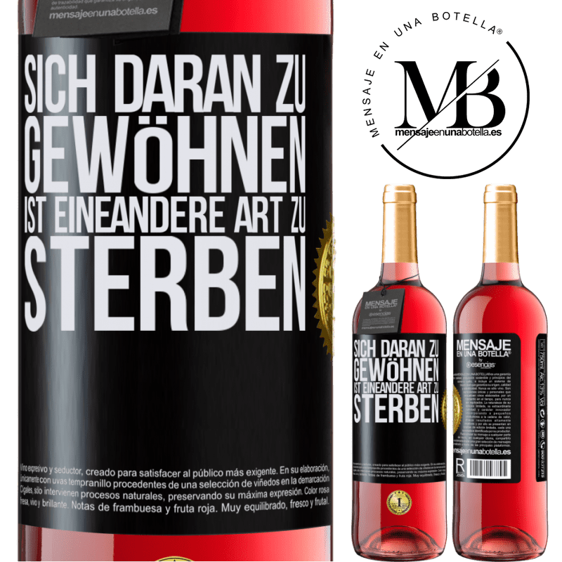 29,95 € Kostenloser Versand | Roséwein ROSÉ Ausgabe Sich daran gewöhnen ist eine andere Art zu sterben Schwarzes Etikett. Anpassbares Etikett Junger Wein Ernte 2025 Tempranillo
