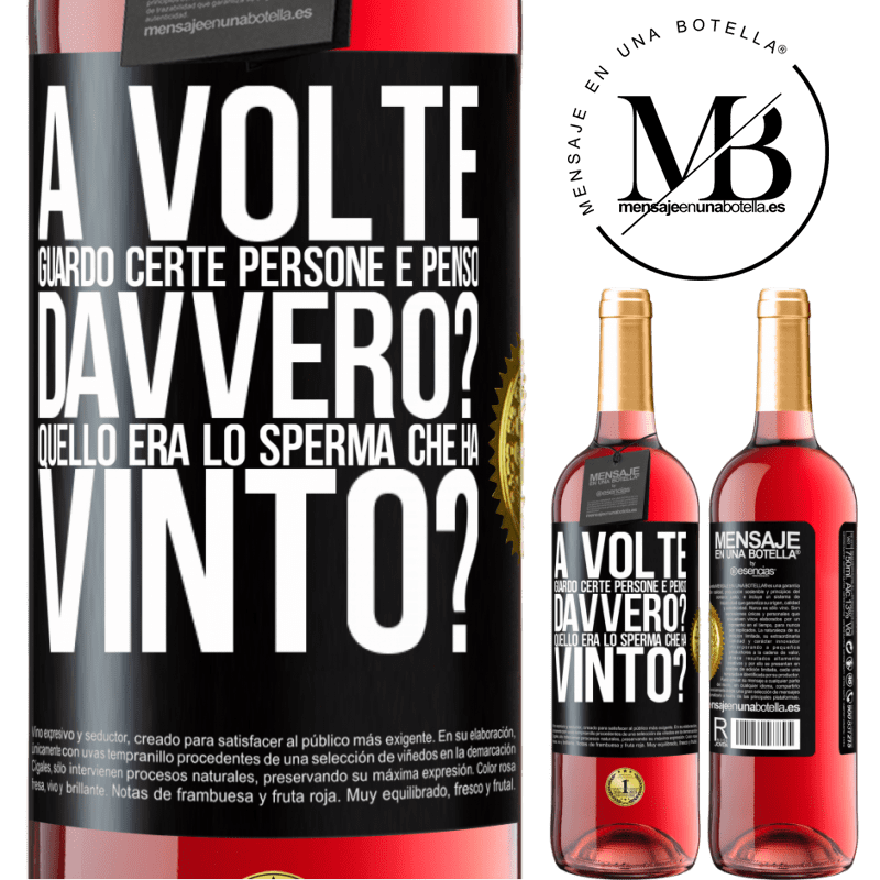 29,95 € Spedizione Gratuita | Vino rosato Edizione ROSÉ A volte guardo certe persone e penso ... Davvero? Quello era lo sperma che ha vinto? Etichetta Nera. Etichetta personalizzabile Vino giovane Raccogliere 2024 Tempranillo
