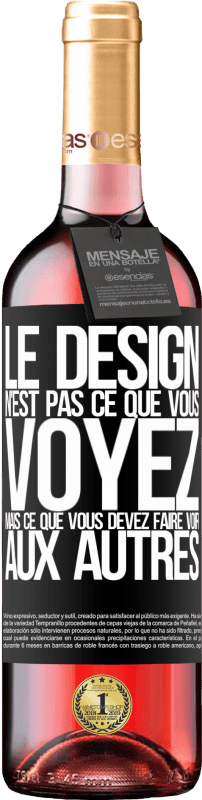29,95 € Envoi gratuit | Vin rosé Édition ROSÉ Le design n'est pas ce que vous voyez, mais ce que vous devez faire voir aux autres Étiquette Noire. Étiquette personnalisable Vin jeune Récolte 2025 Tempranillo