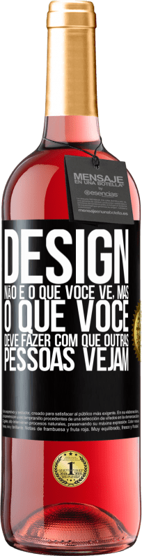 29,95 € Envio grátis | Vinho rosé Edição ROSÉ Design não é o que você vê, mas o que você deve fazer com que outras pessoas vejam Etiqueta Preta. Etiqueta personalizável Vinho jovem Colheita 2025 Tempranillo