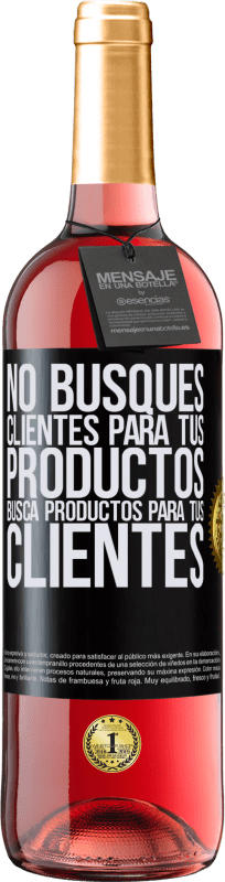 «No busques clientes para tus productos, busca productos para tus clientes» Edición ROSÉ