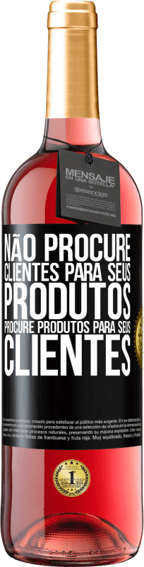 29,95 € Envio grátis | Vinho rosé Edição ROSÉ Não procure clientes para seus produtos, procure produtos para seus clientes Etiqueta Preta. Etiqueta personalizável Vinho jovem Colheita 2025 Tempranillo