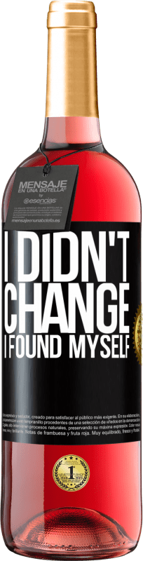 29,95 € | Rosé Wine ROSÉ Edition Do not change. I found myself Black Label. Customizable label Young wine Harvest 2024 Tempranillo