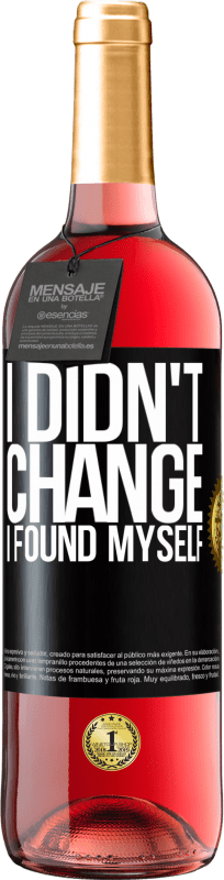 29,95 € Free Shipping | Rosé Wine ROSÉ Edition Do not change. I found myself Black Label. Customizable label Young wine Harvest 2025 Tempranillo