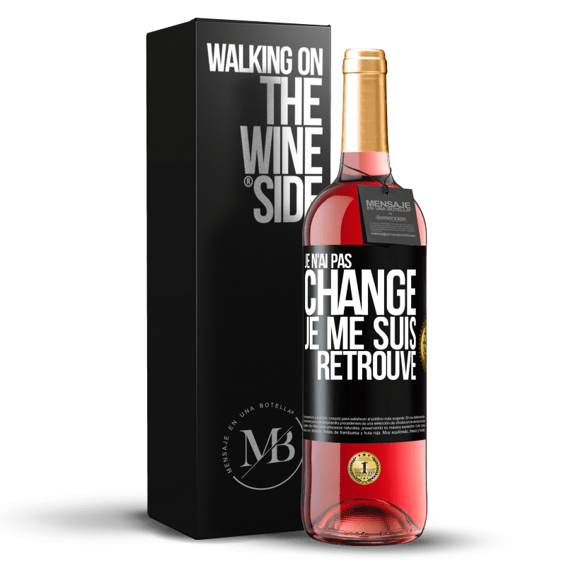 29,95 € Envoi gratuit | Vin rosé Édition ROSÉ Je n'ai pas changé. Je me suis retrouvé Étiquette Noire. Étiquette personnalisable Vin jeune Récolte 2024 Tempranillo