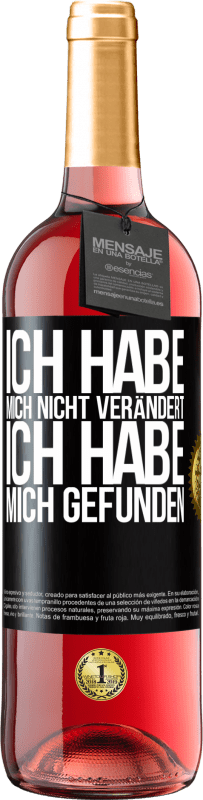 29,95 € | Roséwein ROSÉ Ausgabe Ich habe mich nicht verändert. Ich habe mich gefunden Schwarzes Etikett. Anpassbares Etikett Junger Wein Ernte 2024 Tempranillo