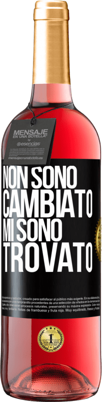 29,95 € Spedizione Gratuita | Vino rosato Edizione ROSÉ Non sono cambiato. Mi sono trovato Etichetta Nera. Etichetta personalizzabile Vino giovane Raccogliere 2025 Tempranillo