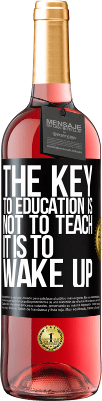 29,95 € | Rosé Wine ROSÉ Edition The key to education is not to teach, it is to wake up Black Label. Customizable label Young wine Harvest 2023 Tempranillo